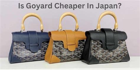 is goyard cheaper in japan|cheapest place to buy Goyard.